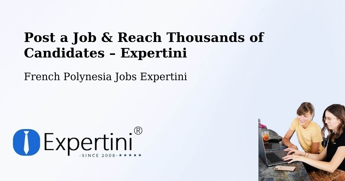 Post a Job in Nutae – Hire the Right Talent - Nutae, French Polynesia Jobs Expertini