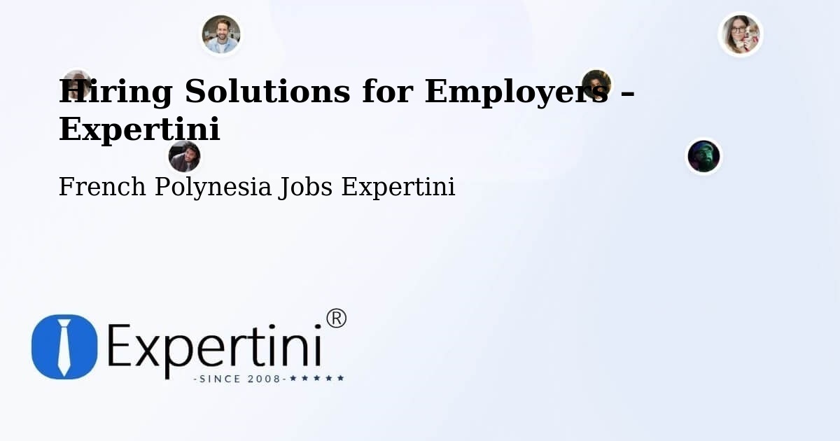 Hiring Solutions for Employers in Nutae - Nutae, French Polynesia Jobs Expertini